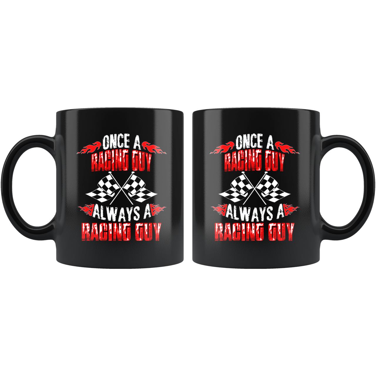 Once A Racing Guy Always A Racing Guy Mug!
