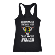 Someone Told Me There's More To Life Than Drag Racing Husband T-Shirt