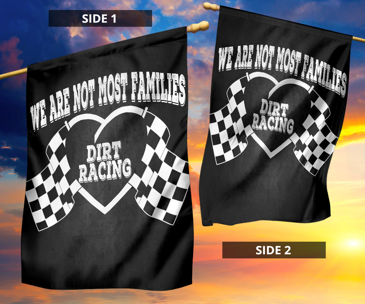 We Are Not Most Families Dirt Racing Flag