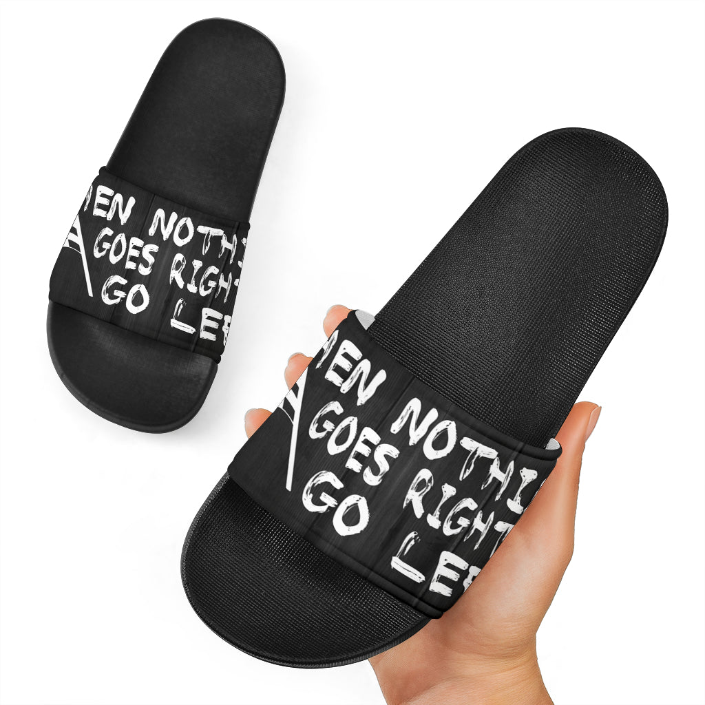 When Nothing Goes Right Go Left Slide Sandals Black