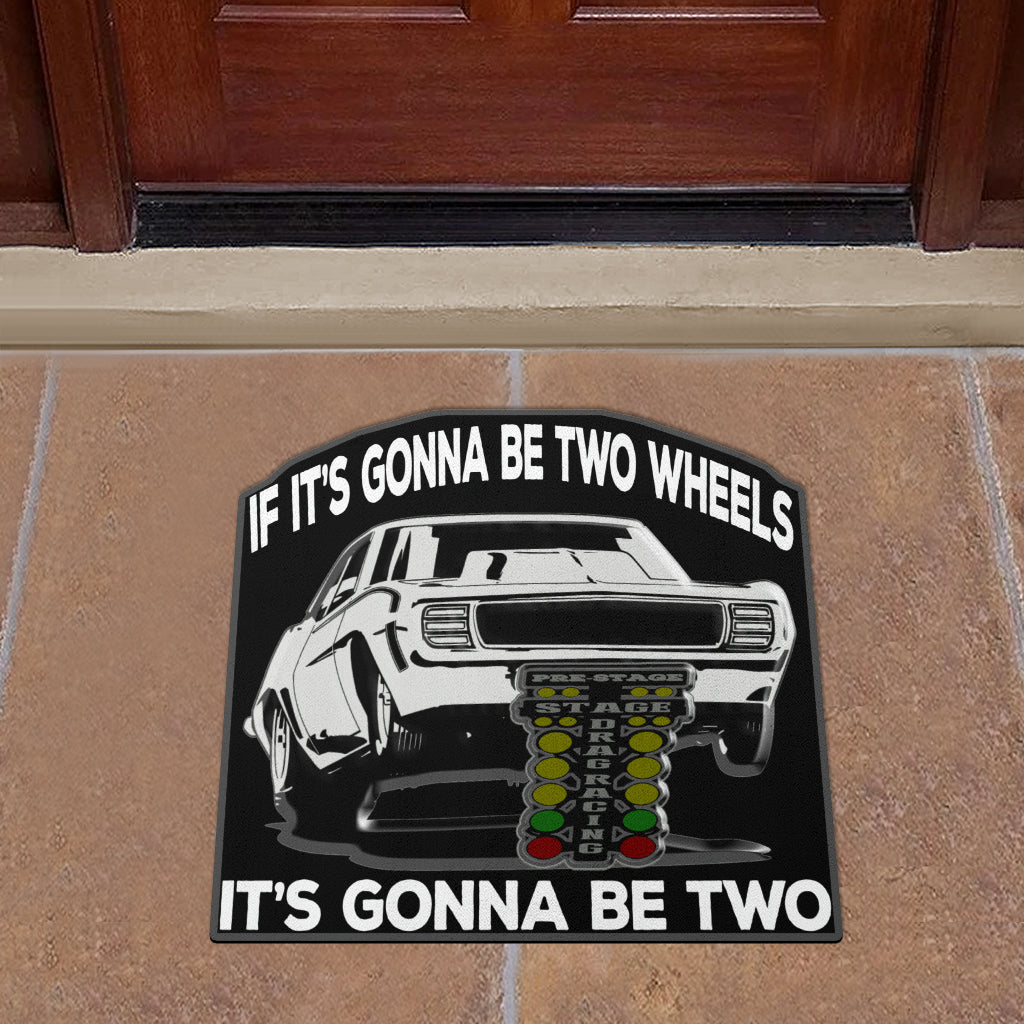 It's Gonna Be Two Wheels Custom Shaped drag racing Door Mat