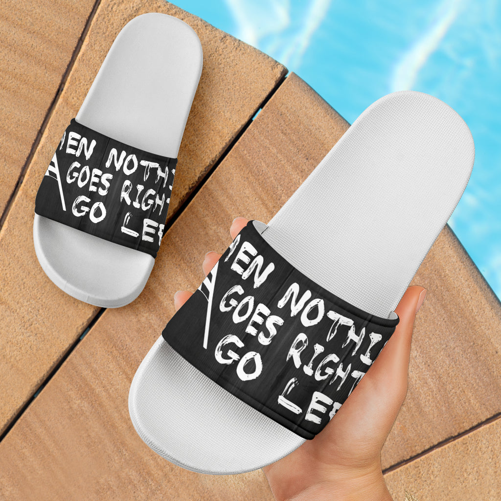 When Nothing Goes Right Go Left Slide Sandals White