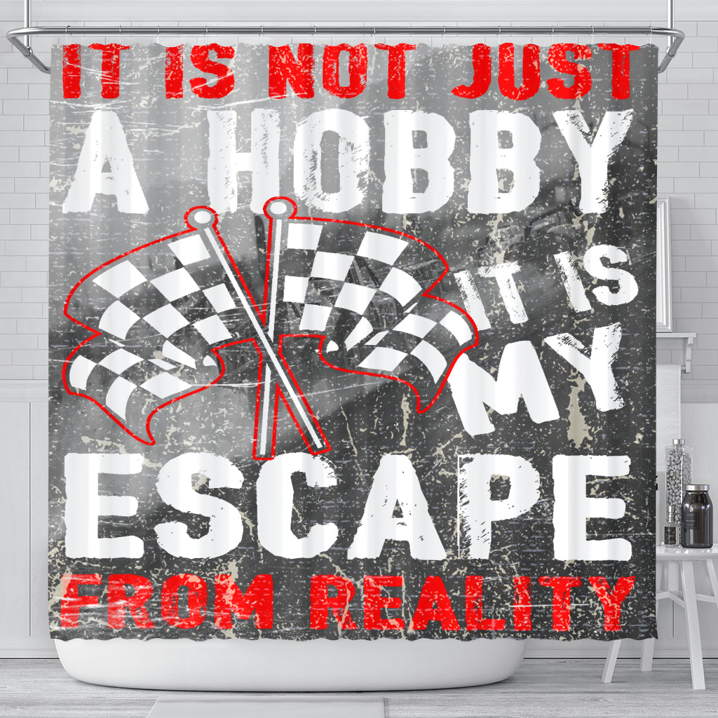 It Is More Than Just A Hobby Racing Shower Curtain