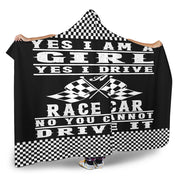 Yes i'm a girl yes i drive a race car hooded blanket