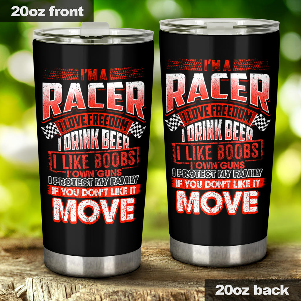 I'm A Racer I Love Freedom Tumbler