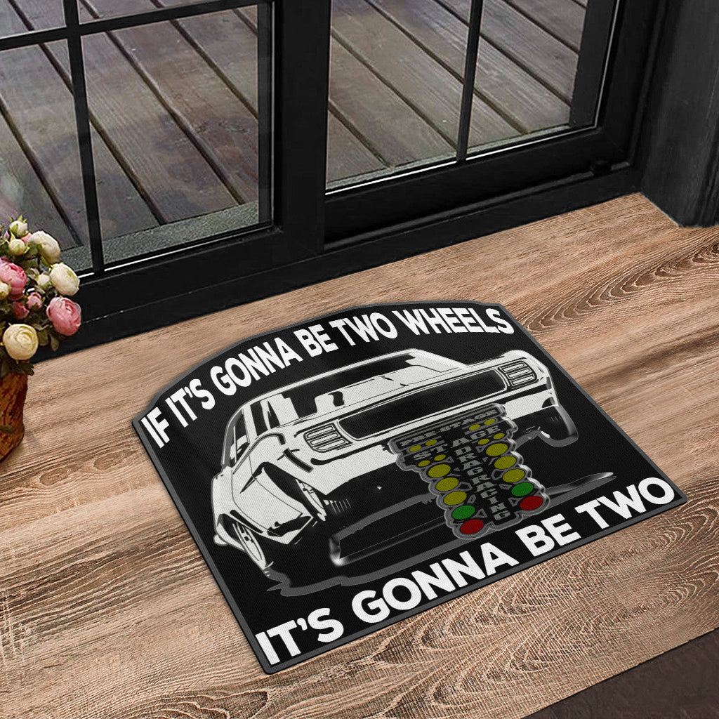 It's Gonna Be Two Wheels Custom Shaped drag racing Door Mat