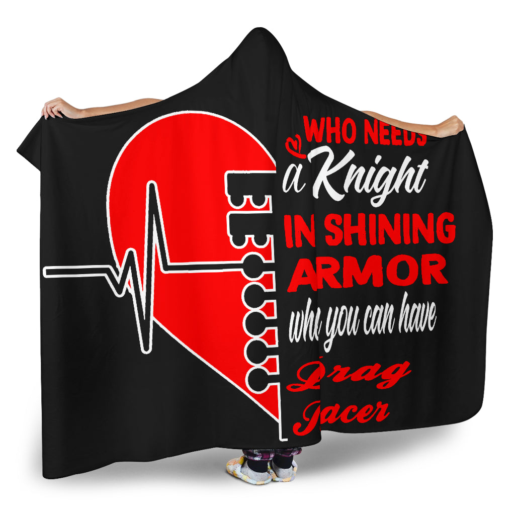 Who needs a knight in a shining armor drag racer hooded blanket