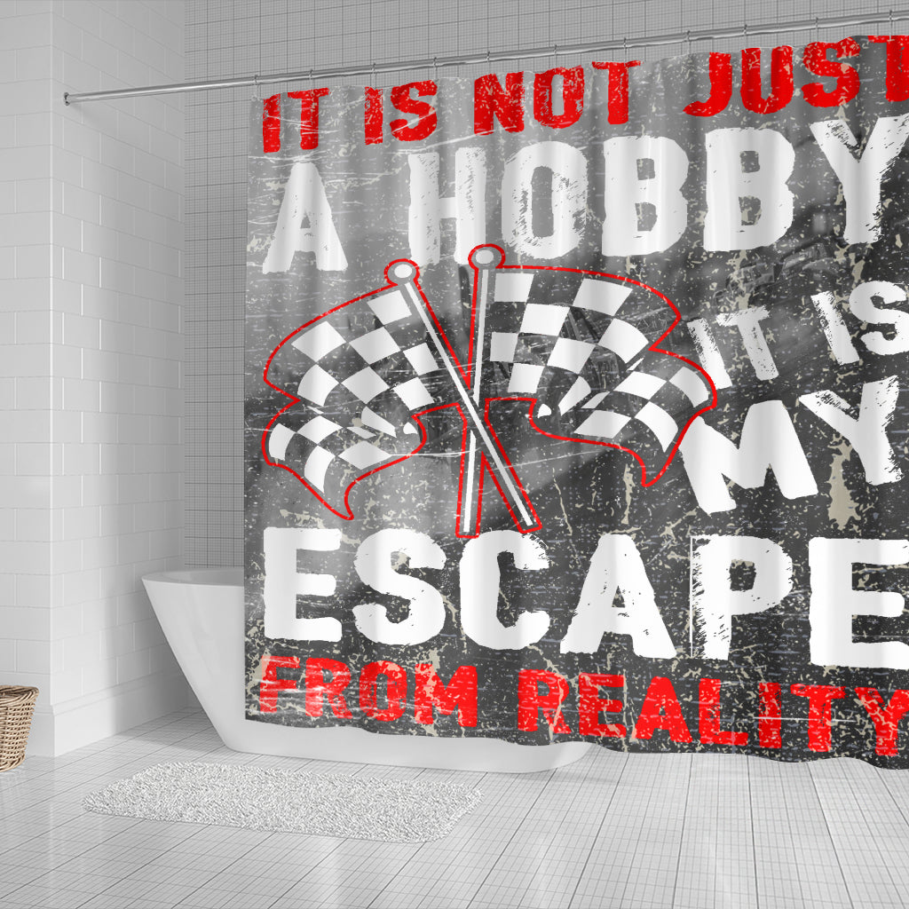 It Is More Than Just A Hobby Racing Shower Curtain