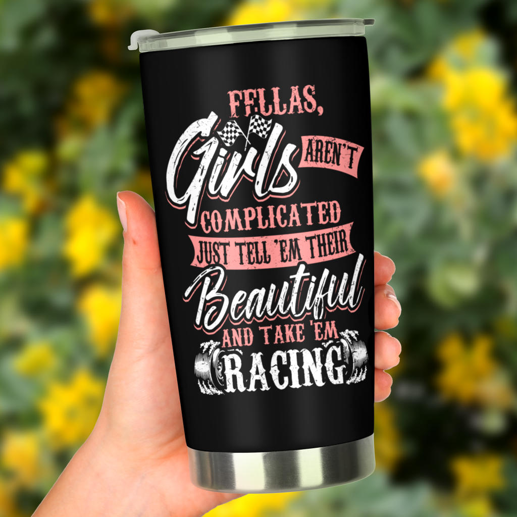 Fellas Girls Aren't Complicated Racing Tumbler