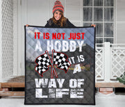 It's Not Just A Hobby It's A Way Of Life Racing Quilt