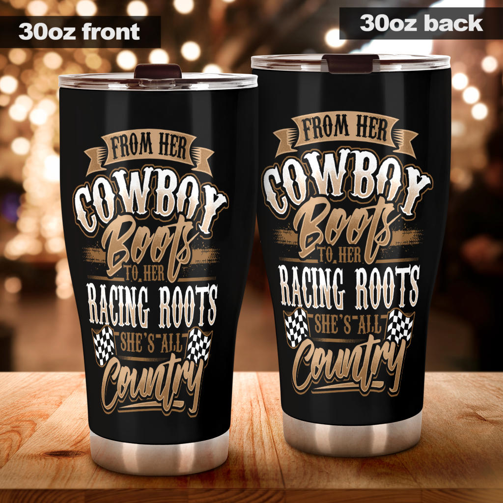 From Her Cowboy Boots To Her Racing Roots Tumbler