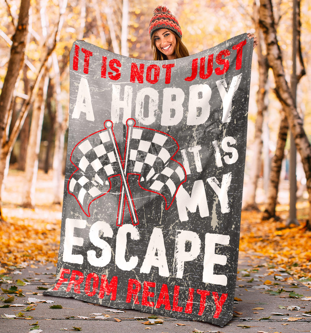 IIt Is Not Just A Hobby it's my escape from reality Racing Blanket