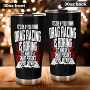 Drag Racing Is A Smart Person's Sport Tumbler