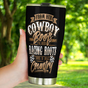 From Her Cowboy Boots To Her Racing Roots Tumbler