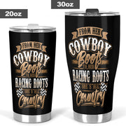 From Her Cowboy Boots To Her Racing Roots Tumbler