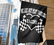 We Are Not Most Families Racing Flag