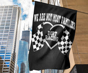 We Are Not Most Families Dirt Racing Flag