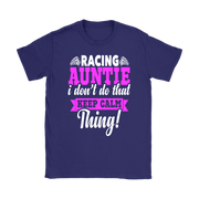Pink women's racing apparel with funny text reading Racing Auntie I Don't Do That Keep Calm Thing for trackside motorsports fans.