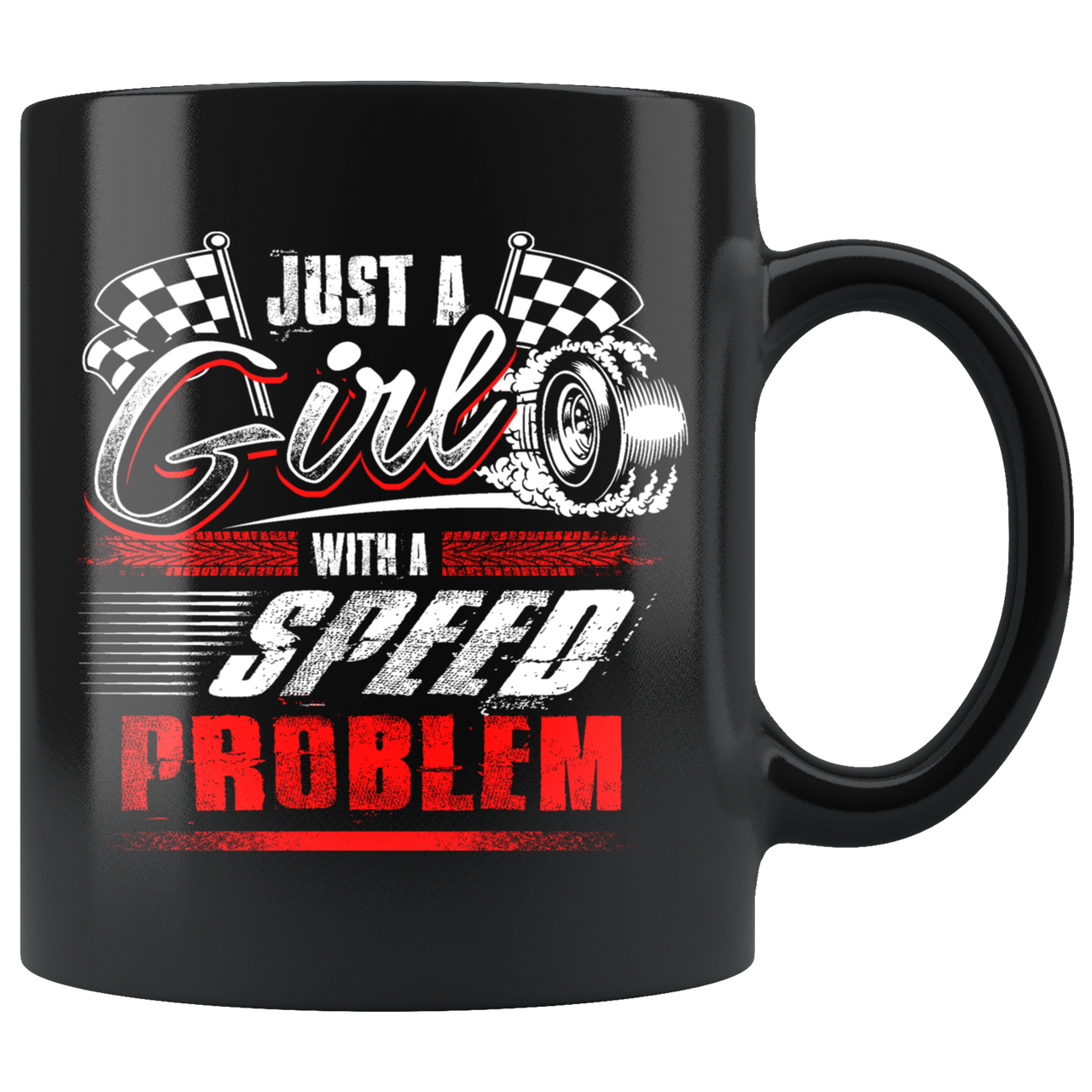 Just A Girl With A Speed Problem Mug!