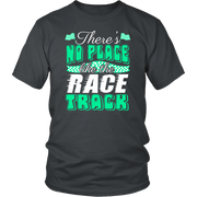 Green custom racing apparel featuring the phrase There's No Place Like The Race Track for stock car, drag racing, and dirt track fans.