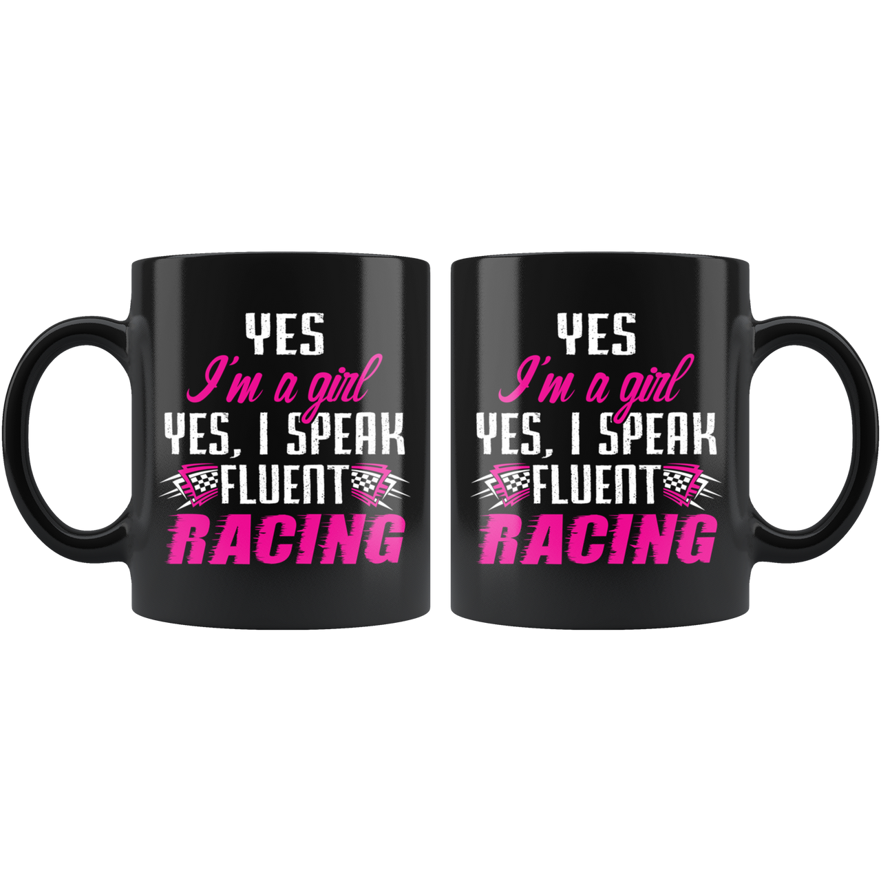 Yes I'm A Girl Yes I Speak Fluent Racing Mug!