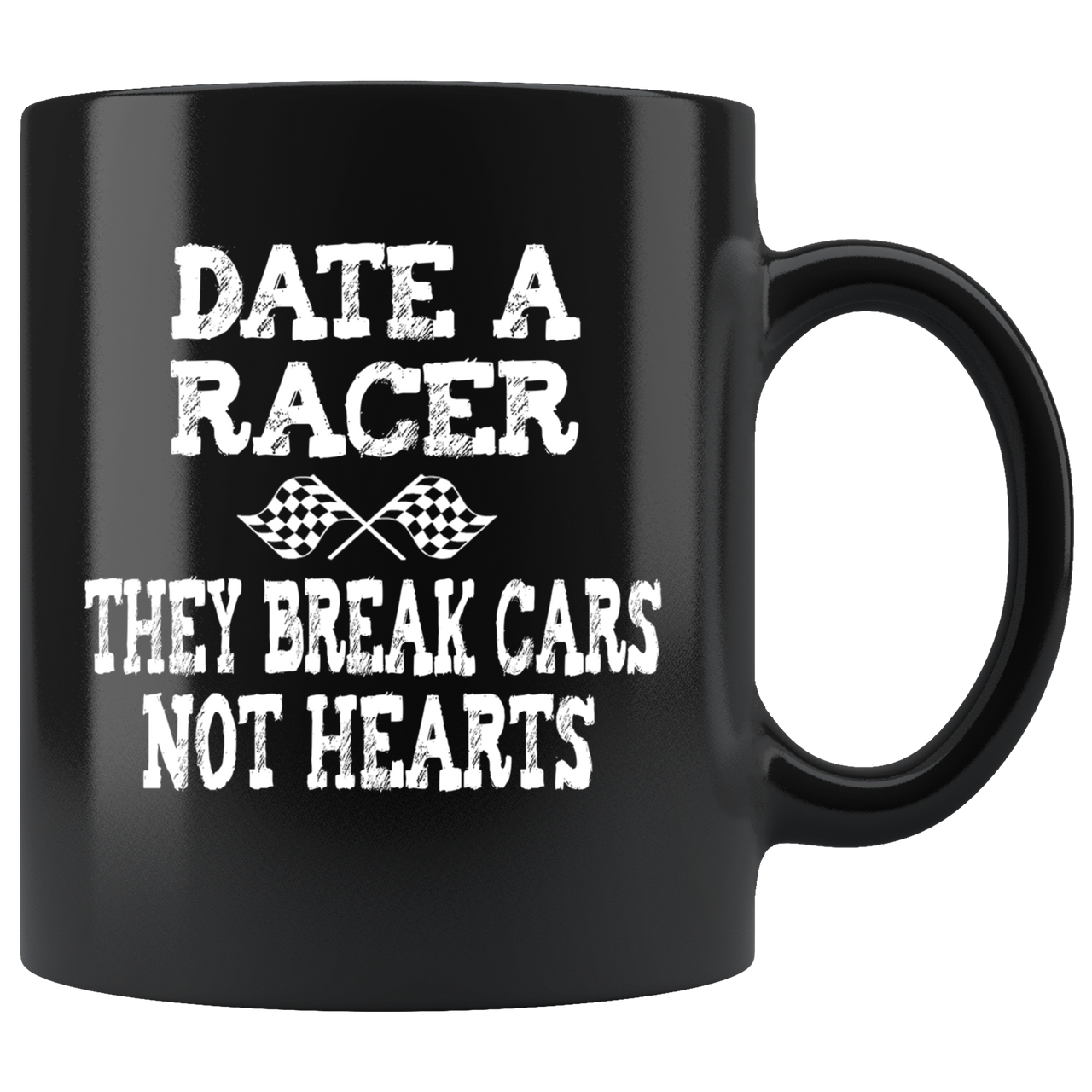 Date A Racer They Break Cars Not Hearts Mug!