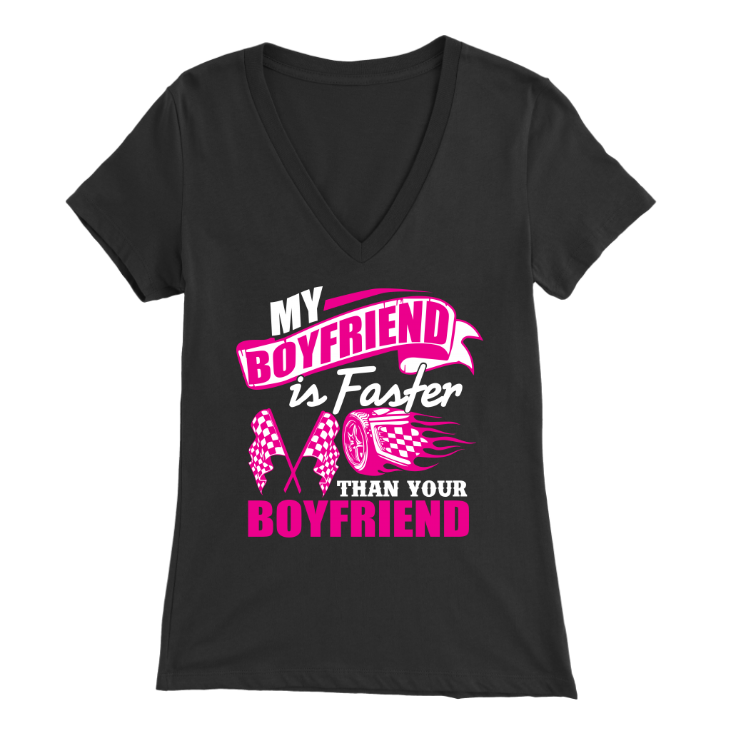 My Boyfriend Is Faster Than your Boyfriend T-Shirts!