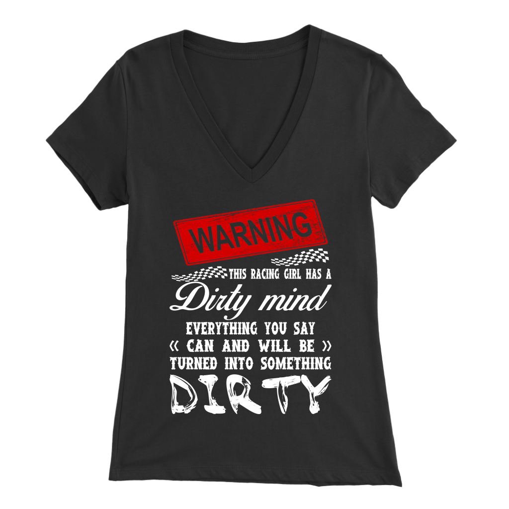 Warning This Racing Girl Has A Dirty Mind T-Shirts!