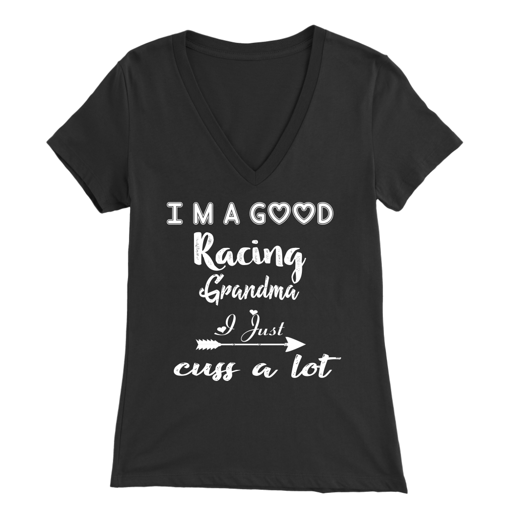I'm a good Racing Grandma I Just Cuss A Lot T-Shirts