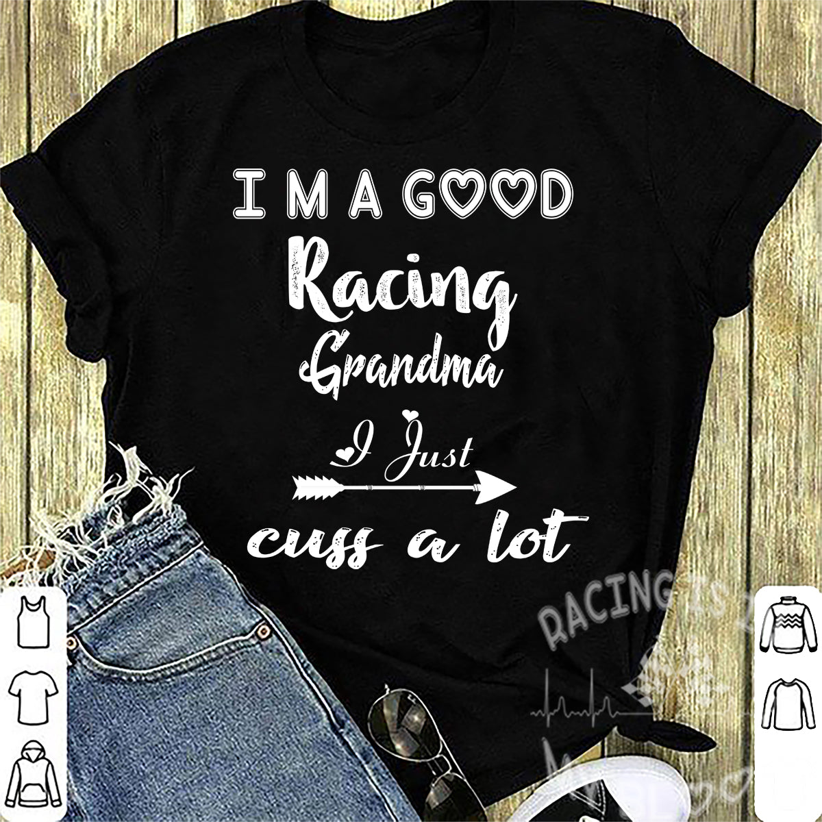 I'm a good Racing Grandma I Just Cuss A Lot T-Shirts