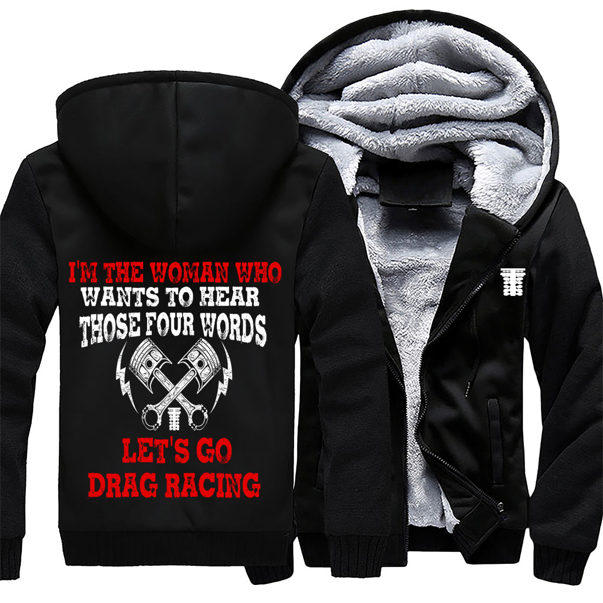 I'm The Woman Who Wants To hear Those 4 Words Let's Go Drag Racing Jacket 