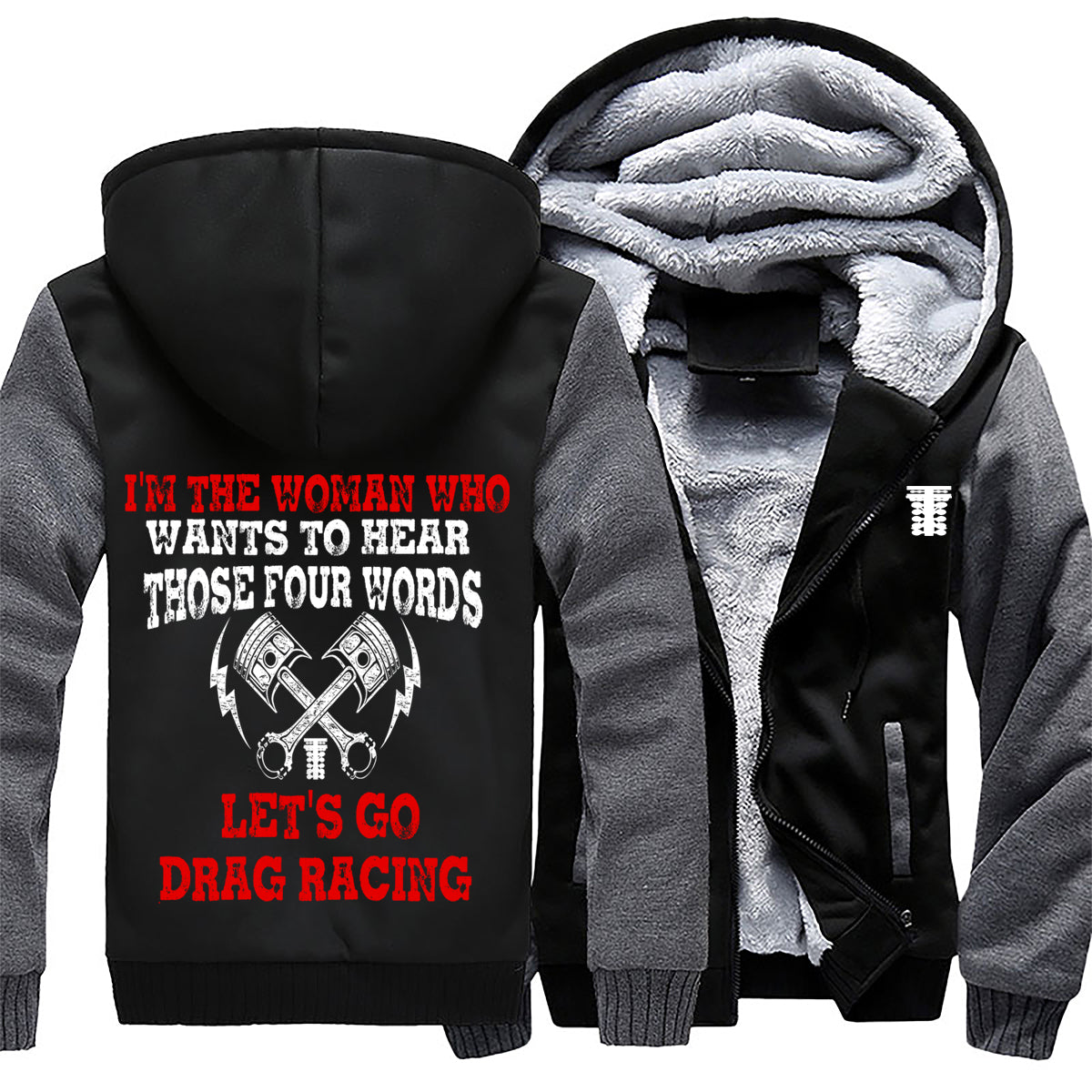 I'm The Woman Who Wants To hear Those 4 Words Let's Go Drag Racing Jacket 