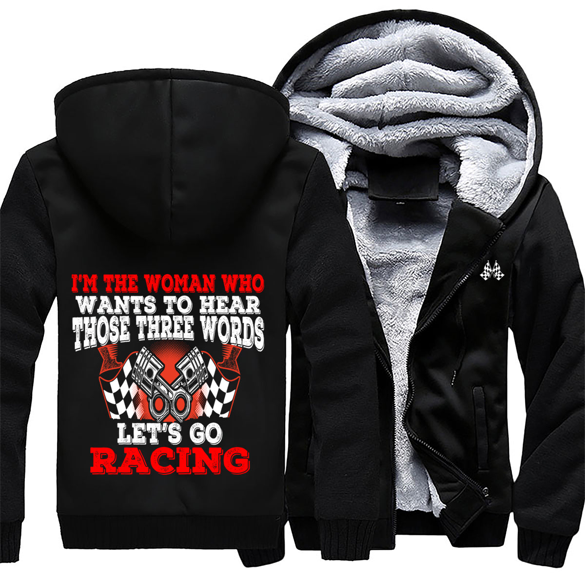I'm The Woman Who Wants To hear Those 3 Words Racing Jacket 