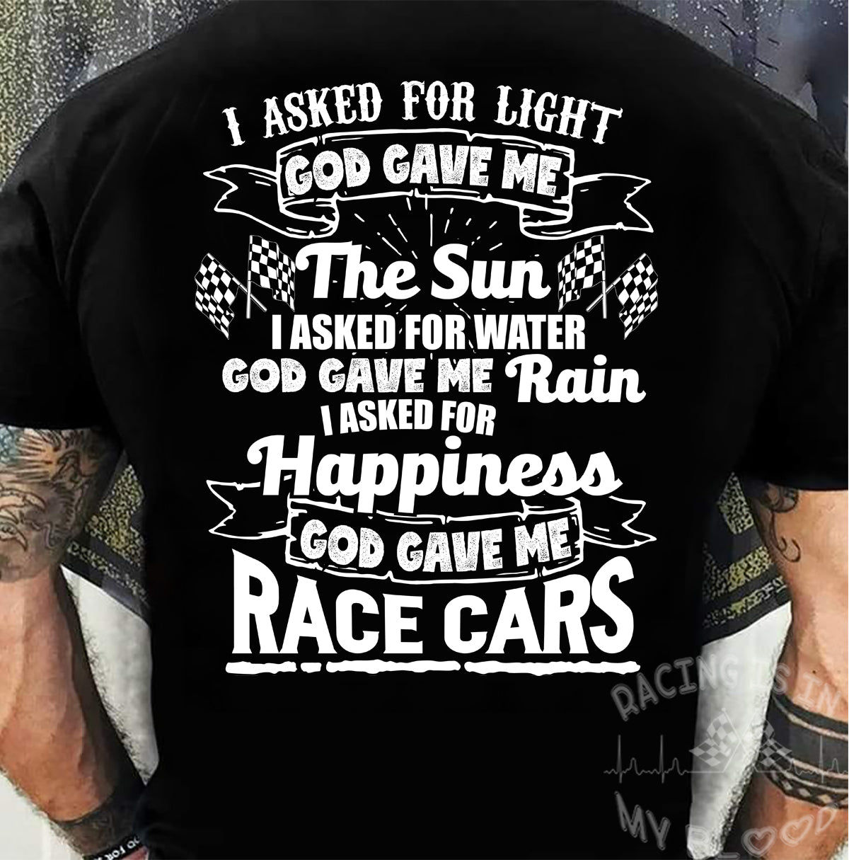 I Asked God For Happiness God Gave Me Race Cars T-Shirts!