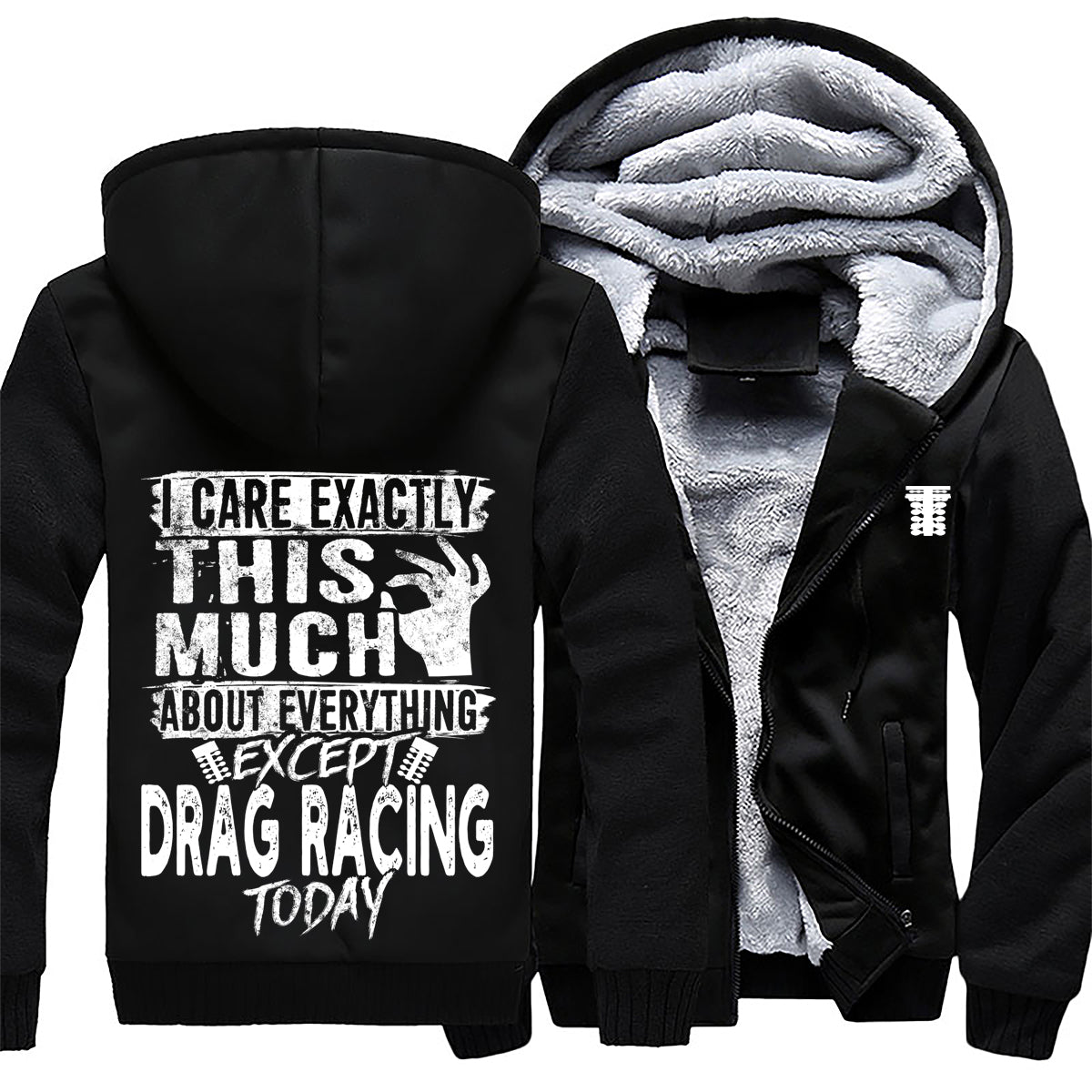 I Care Exactly This Much About Anything Except Drag Racing Today Jacket