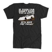 Custom Late Model racing apparel featuring the quote If Your Car Doesn't Scare You A Little It's Not Fast Enough for dirt track and asphalt drivers.