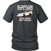 Custom Late Model racing apparel featuring the quote If Your Car Doesn't Scare You A Little It's Not Fast Enough for dirt track and asphalt drivers.