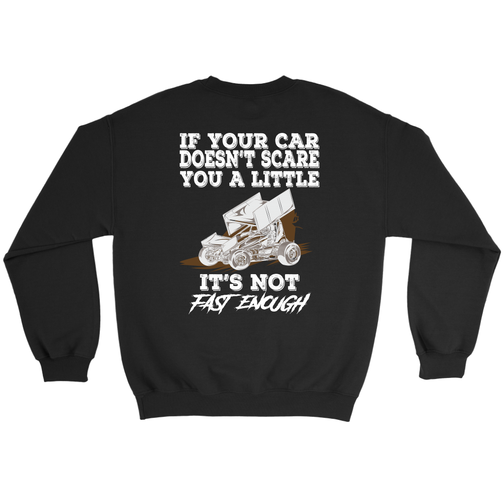 Custom sprint car racing apparel featuring the quote If Your Car Doesn't Scare You It's Not Fast Enough for dirt track drivers and motorsports fans.