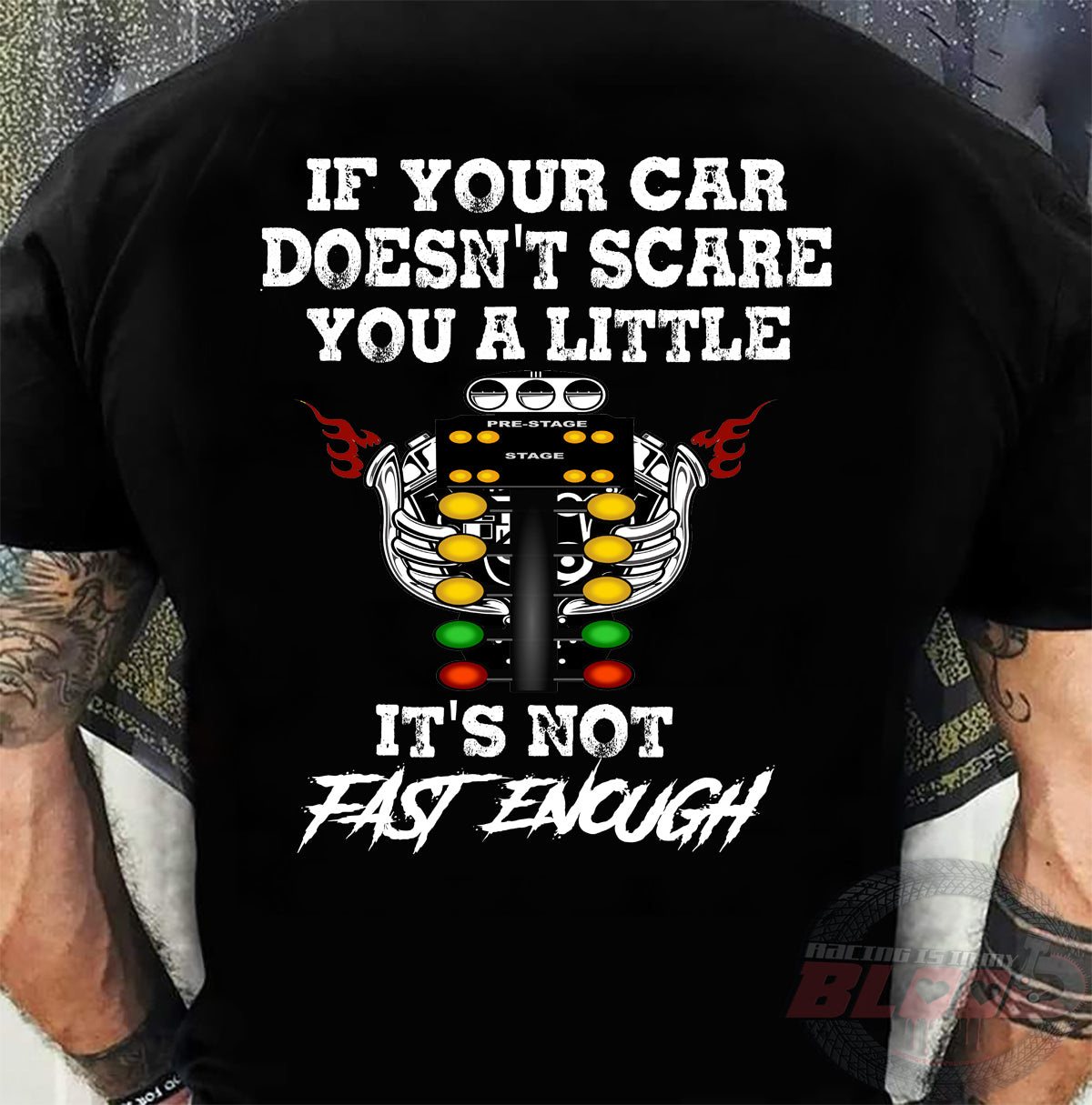 If Your Car Doesn't Scare You It's Not Fast Enough Drag Racing T-Shirts.