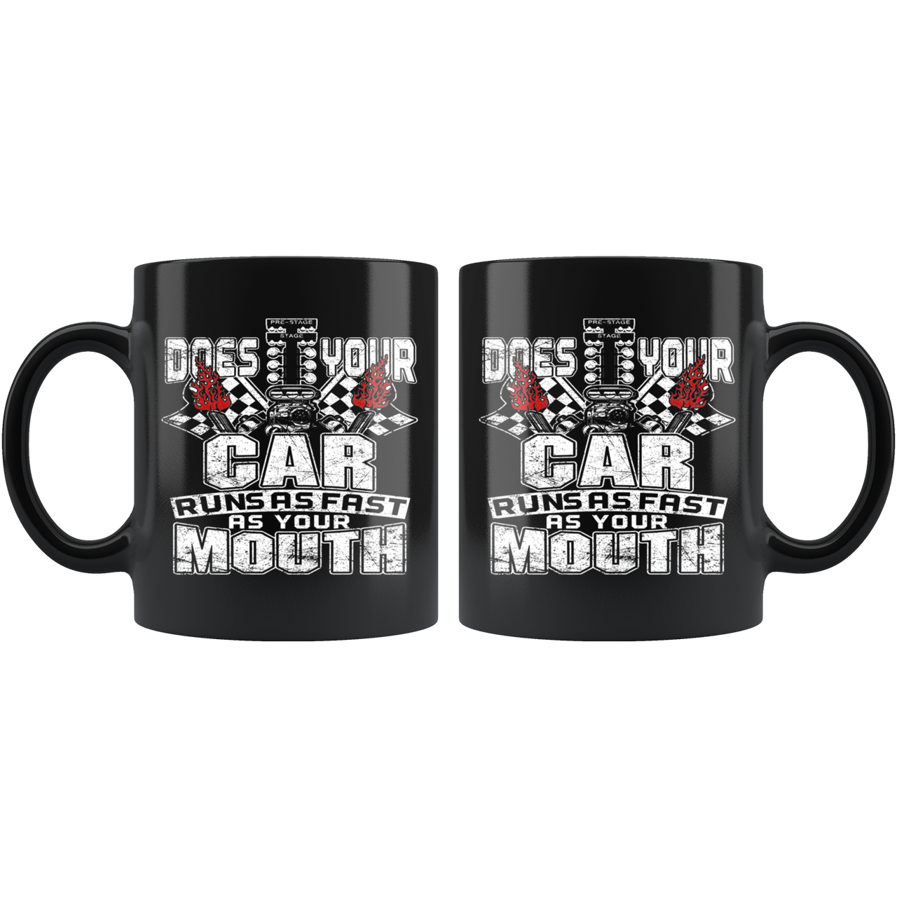 Does Your Car Runs As Fast As Your Mouth Mug!