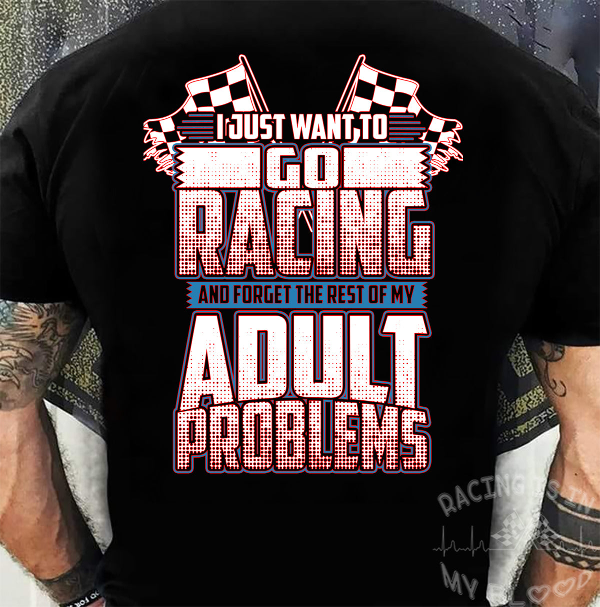 I Just Want To Go Racing And Forget The Rest Of My Adult Problems Red Version T-Shirts