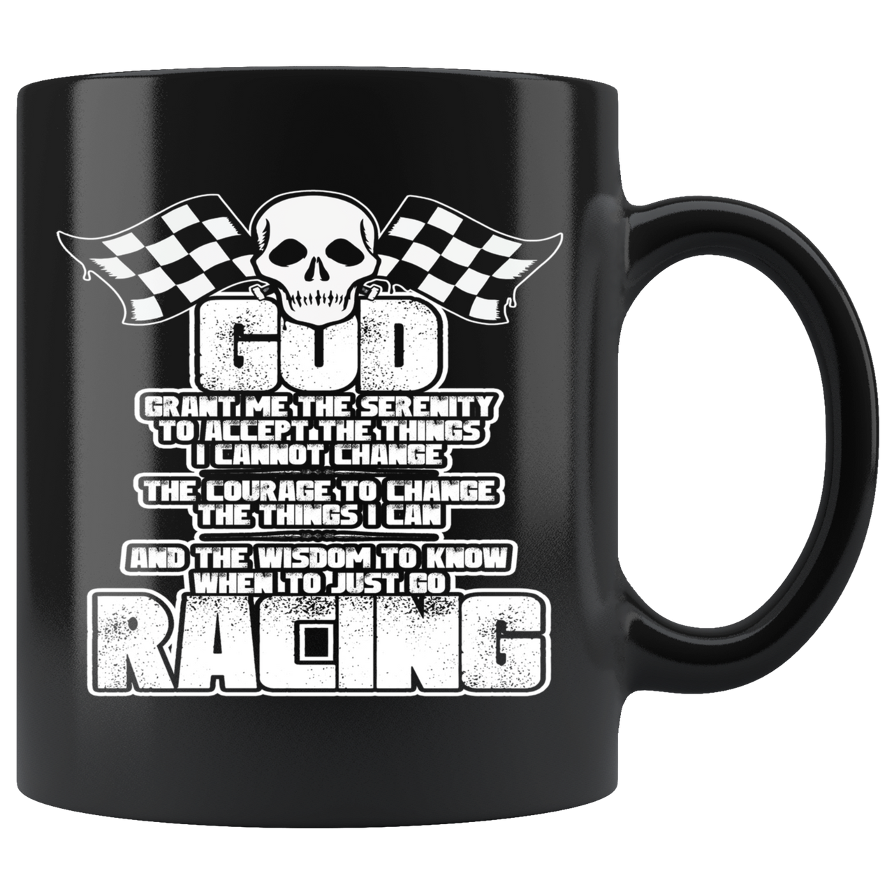 God Grant Me Serenity The Wisdom To Know When To Just Go Racing Mug!