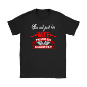 Women's racing apparel featuring the supportive quote I'm Not Just His Wife I'm Also His Biggest Fan for pit crew and trackside wives.