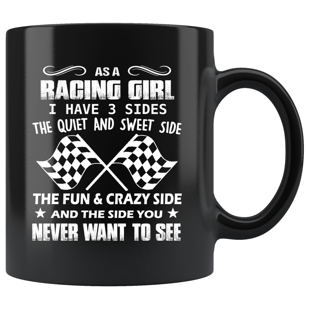 As A Racing Girl I Have 3 Sides Mug!