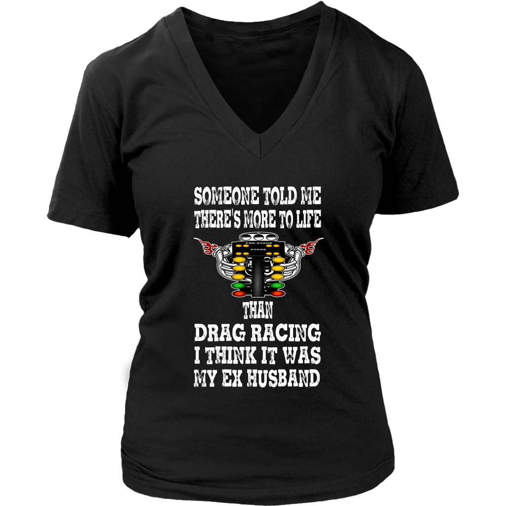 Someone Told Me There's More To Life Than Drag Racing Husband T-Shirt