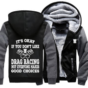 It's Okay If You Don't Like Drag Racing Jacket