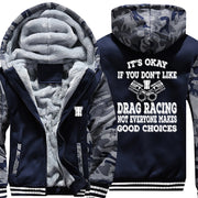 It's Okay If You Don't Like Drag Racing Jacket