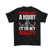 Custom drag racing apparel featuring the quote It Is Not Just A Hobby It Is My Reality for hot rod and quarter-mile speedway fans.