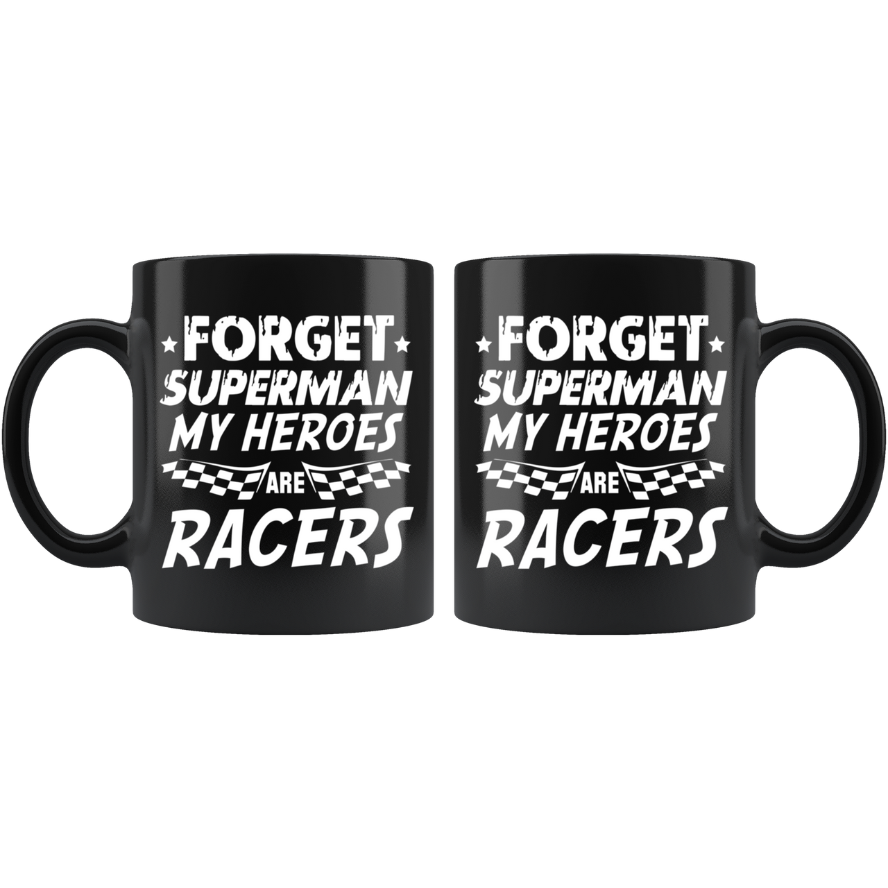 Forget Superman My Super Heroes Are Racers Mug!