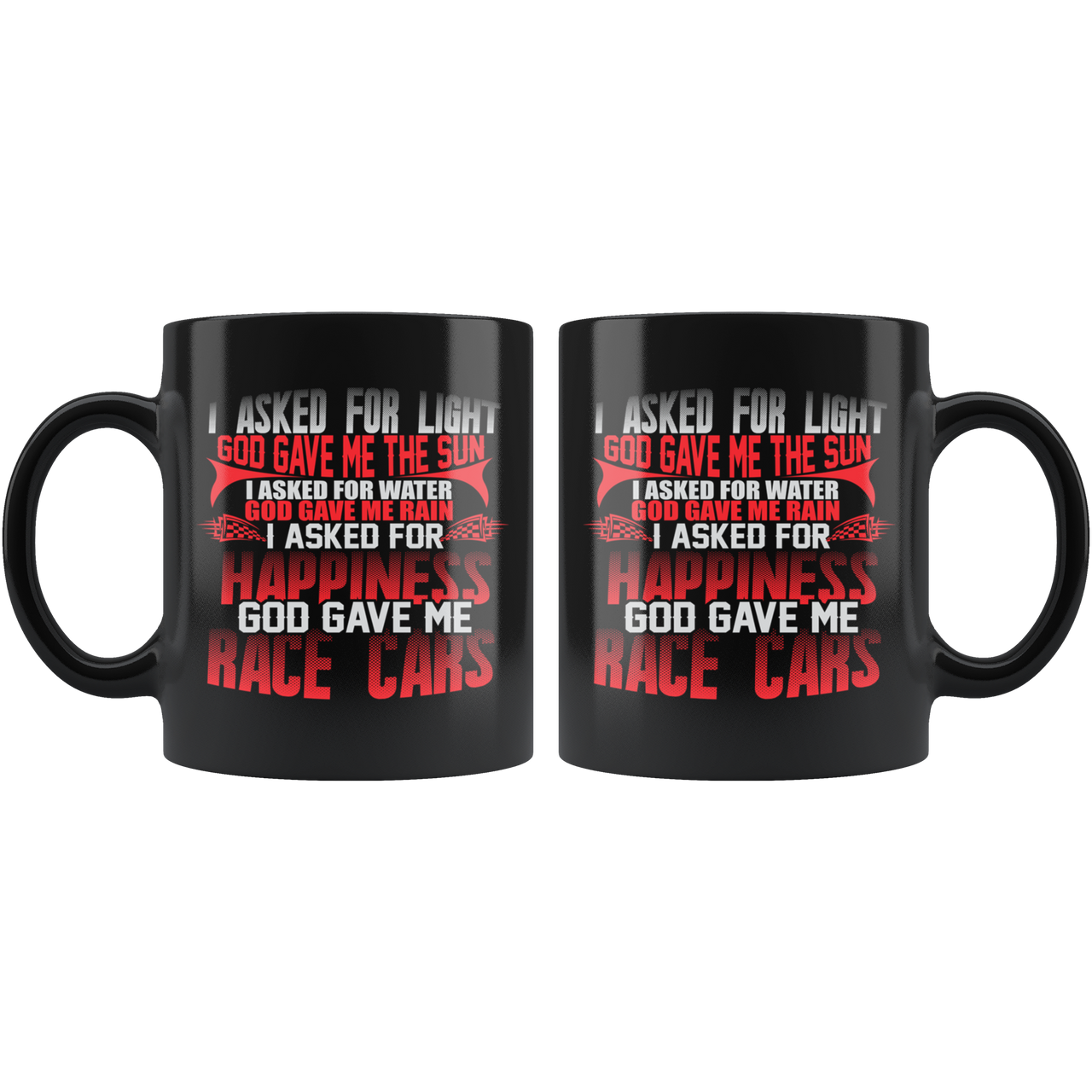 I Asked God For Happiness God Gave Me Race Cars Mug!